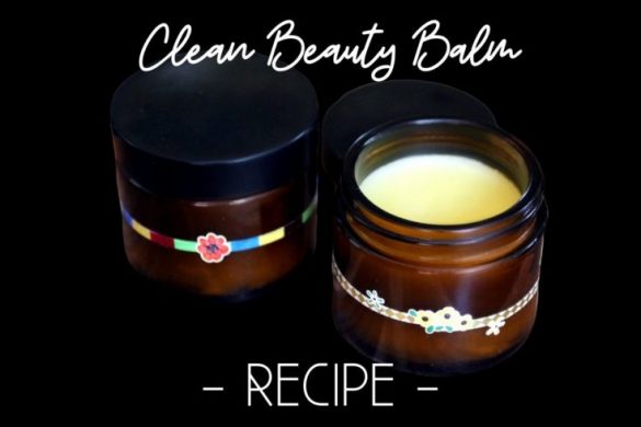 Clean Beauty Balm Recipe with Essential Oils for Healthy Looking Skin