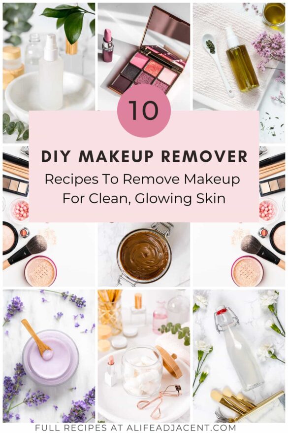 DIY Makeup Remover (10 Natural Homemade Makeup Remover Recipes for Clean, Glowing Skin)