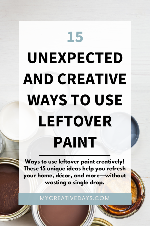 Ways to Use Leftover Paint: 15 Unexpected and Creative Ideas for Every Home